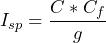 I_{sp} = \dfrac{C*C_{f}}{g}