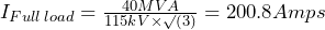 I_{Full\:load} = \frac{40MVA}{115kV\times\surd(3)} = 200.8 Amps