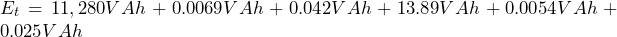 E_{t} = 11,280VAh + 0.0069VAh + 0.042VAh + 13.89VAh + 0.0054VAh + 0.025VAh