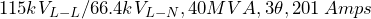 115kV_{L-L}/66.4kV_{L-N}, 40 MVA, 3\theta, 201\: Amps