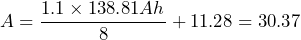 A = \dfrac{1.1\times138.81Ah}{8} + 11.28  = 30.37