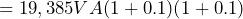 = 19,385VA (1 + 0.1)(1 + 0.1)