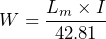 W = \dfrac{L_{m} \times I }{42.81}