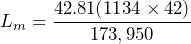 L_{m} = \dfrac{42.81(1134 \times 42)}{173,950}